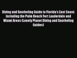 PDF Diving and Snorkeling Guide to Florida's East Coast: Including the Palm Beach Fort Lauderdale