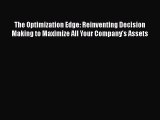 [Read book] The Optimization Edge: Reinventing Decision Making to Maximize All Your Company's