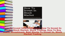 PDF  How To Invest In Stock Market How To Invest In Stocks Stock Market Stock Trading How To Read Online