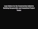 [Read book] Lean Culture for the Construction Industry: Building Responsible and Committed