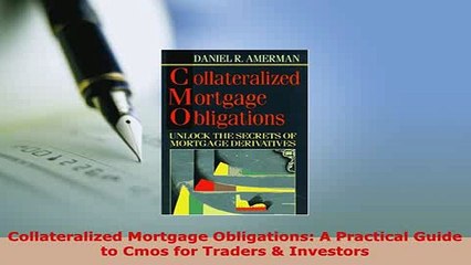 PDF  Collateralized Mortgage Obligations A Practical Guide to Cmos for Traders  Investors Download Full Ebook