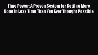 [Read book] Time Power: A Proven System for Getting More Done in Less Time Than You Ever Thought