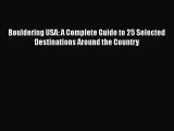 Download Bouldering USA: A Complete Guide to 25 Selected Destinations Around the Country  Read