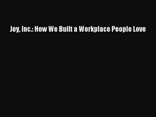 Read Joy Inc.: How We Built a Workplace People Love Ebook Free