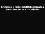 [Read book] Development of FDA-Regulated Medical Products: A Translational Approach Second