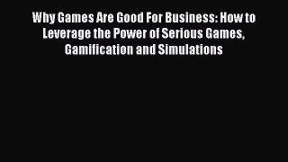 [Read book] Why Games Are Good For Business: How to Leverage the Power of Serious Games Gamification