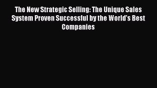 Read The New Strategic Selling: The Unique Sales System Proven Successful by the World's Best