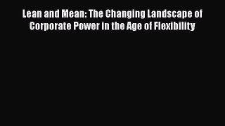 [Read book] Lean and Mean: The Changing Landscape of Corporate Power in the Age of Flexibility