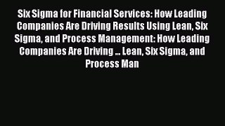 [Read book] Six Sigma for Financial Services: How Leading Companies Are Driving Results Using