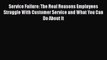 [Read book] Service Failure: The Real Reasons Employees Struggle With Customer Service and