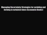 [Read book] Managing Uncertainty: Strategies for surviving and thriving in turbulent times