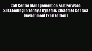 [Read book] Call Center Management on Fast Forward: Succeeding in Today's Dynamic Customer