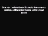 [Read book] Strategic Leadership and Strategic Management: Leading and Managing Change on the