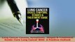 Download  Lung Cancer Causes Symptoms  Stages  Treatment Guide Cure Lung Cancer With  A Positive PDF Online