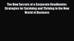 [Read book] The New Secrets of a Corporate Headhunter: Strategies for Surviving and Thriving