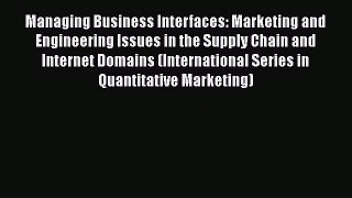 [Read book] Managing Business Interfaces: Marketing and Engineering Issues in the Supply Chain