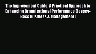 [Read book] The Improvement Guide: A Practical Approach to Enhancing Organizational Performance