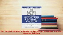 Download  Dr Patrick Walshs Guide to Surviving Prostate Cancer Second Edition Ebook