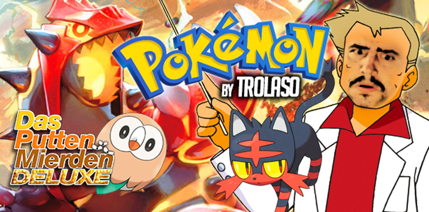 POKEMON by Dr Trolaso | Das Putten Mierden Deluxe