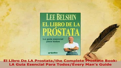 PDF  El Libro De LA Prostatathe Complete Prostate Book LA Guia Esencial Para TodosEvery PDF Book Free