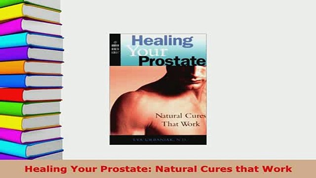 PDF Healing Your Prostate Natural Cures that Work PDF Book Free
