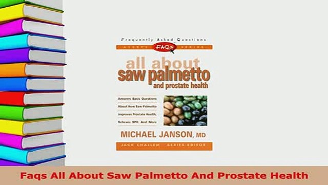 PDF Faqs All About Saw Palmetto And Prostate Health Ebook