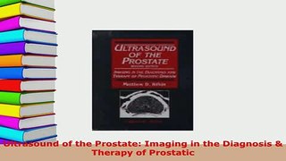 PDF  Ultrasound of the Prostate Imaging in the Diagnosis  Therapy of Prostatic Read Online