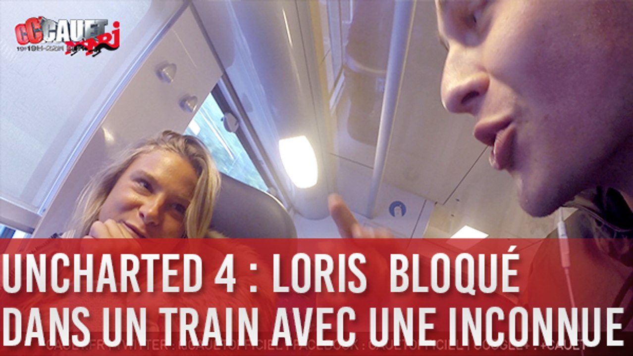 Uncharted 4 - A Thief's End - Loris bloqué dans un train avec une inconnue - C'Cauet sur NRJ