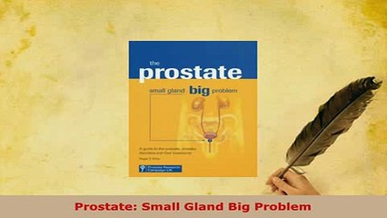 Download  Prostate Small Gland Big Problem PDF Online