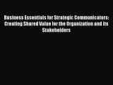 [Read book] Business Essentials for Strategic Communicators: Creating Shared Value for the