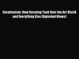 [Read book] Curationism: How Curating Took Over the Art World and Everything Else (Exploded