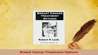 Download  Breast Cancer Treatment Options Read Online