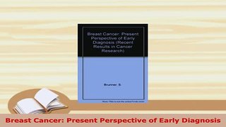 Download  Breast Cancer Present Perspective of Early Diagnosis Download Online