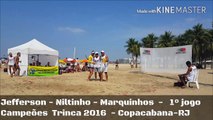 1° Jogo - Campeões Trinca 2016 - Jefferson, Marquinhos e Niltinho