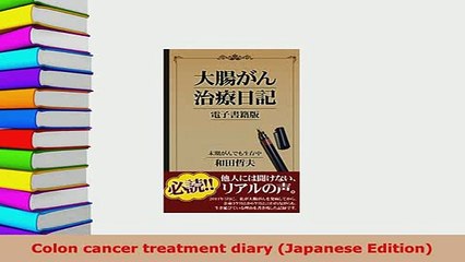 PDF  Colon cancer treatment diary Japanese Edition Download Full Ebook