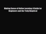 [Read book] Making Sense of Online Learning: A Guide for Beginners and the Truly Skeptical