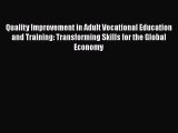 [Read book] Quality Improvement in Adult Vocational Education and Training: Transforming Skills