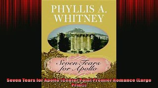 FREE DOWNLOAD  Seven Tears for Apollo Center Point Premier Romance Large Print READ ONLINE