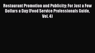 [Read book] Restaurant Promotion and Publicity: For Just a Few Dollars a Day (Food Service