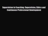 [Read book] Supervision in Coaching: Supervision Ethics and Continuous Professional Development