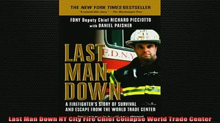 DOWNLOAD FREE Ebooks  Last Man Down NY City Fire Chief Collapse World Trade Center Full EBook