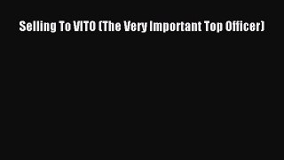 [Read book] Selling To VITO (The Very Important Top Officer) [Download] Full Ebook