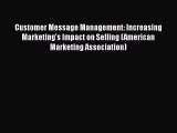 [Read book] Customer Message Management: Increasing Marketing's Impact on Selling (American