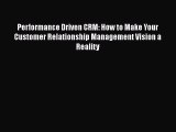 [Read book] Performance Driven CRM: How to Make Your Customer Relationship Management Vision
