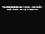 [Read book] Visual Design Solutions: Principles and Creative Inspiration for Learning Professionals