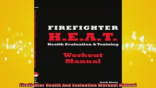 READ book  Firefighter Health And Evaluation Workout Manual Full EBook