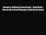 [Read book] Summary: Building Strong Brands - David Aaker: How the Best Brand Managers Build