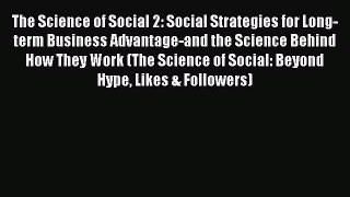 [Read book] The Science of Social 2: Social Strategies for Long-term Business Advantage-and
