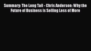[Read book] Summary: The Long Tail - Chris Anderson: Why the Future of Business is Selling