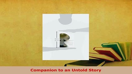 Download  Companion to an Untold Story Read Online
